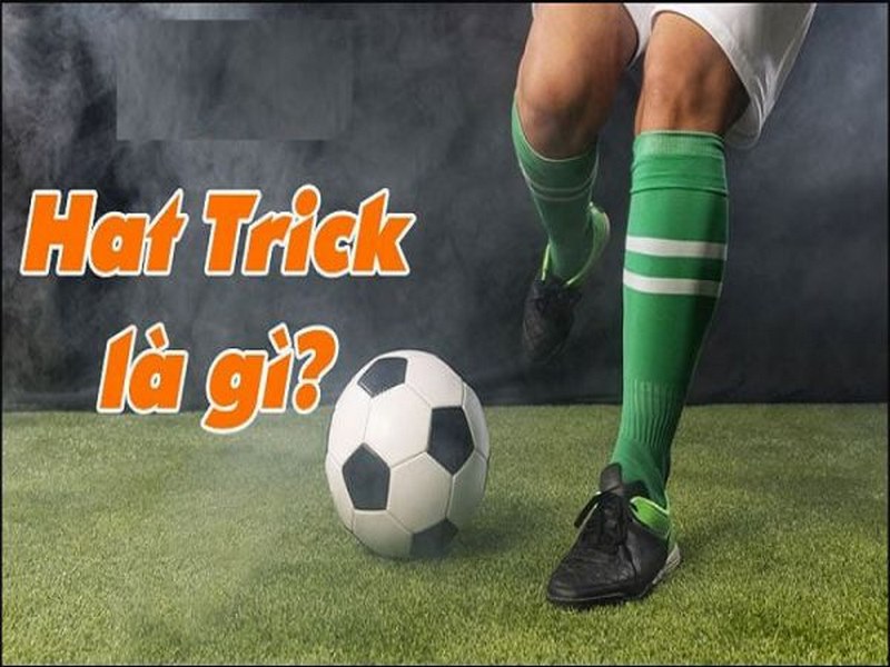 Chân sút ghi được 3 bàn thắng liên tiếp sẽ tính là 1 cú hat trick