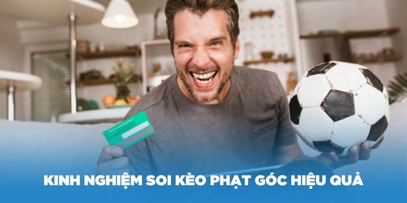 Một số kinh nghiệm soi kèo phạt góc hiệu quả