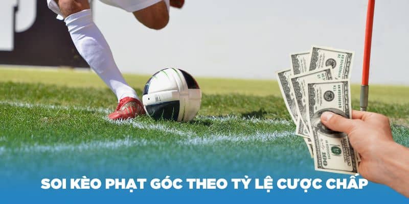 Soi kèo phạt góc theo tỷ lệ cược chấp