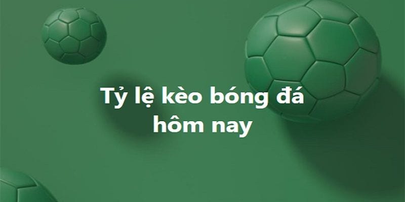 Soi kèo thơm hôm nay với các giải đấu hàng đầu thế giới