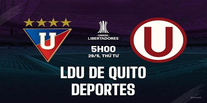 Soi kèo trận LDU de Quito vs Universitario tại Copa Libertadores