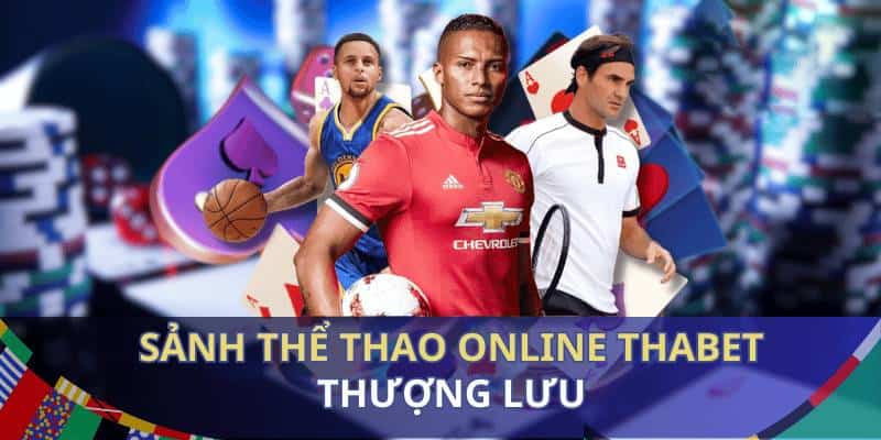 Tìm hiểu chung về thể thao Thabet